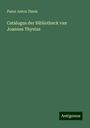 Pieter Anton Thiele: Catalogus der Bibliotheck van Joannes Thysius, Buch