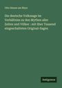 Otto Henne Am Rhyn: Die deutsche Volkssage im Verhältniss zu den Mythen aller Zeiten und Völker : mit über Tausend eingeschalteten Original-Sagen, Buch