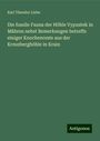 Karl Theodor Liebe: Die fossile Fauna der Höhle Vypustek in Mähren nebst Bemerkungen betreffs einiger Knochenreste aus der Kreuzberghöhle in Krain, Buch