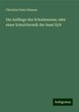 Christian Peter Hansen: Die Anfänge des Schulwesens; oder einer Schulchronik der Insel Sylt, Buch