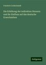 Friedrich Goldschmidt: Die Erhöhung der indirekten Steuern: und ihr Einfluss auf das deutsche Erwerbsleben, Buch