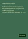 Fedor Fedorovich Erisman: Die Desinfectionsarbeiten auf dem Kriegsschauplatze der europäischen Türkei während des russisch-türkischen Feldzugs, 1877/78, Buch