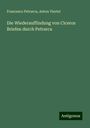 Francesco Petrarca: Die Wiederauffindung von Ciceros Briefen durch Petrarca, Buch