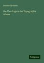 Bernhard Schmidt: Die Thorfrage in der Topographie Athens, Buch