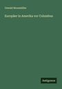 Oswald Moosmüller: Europäer in Amerika vor Columbus, Buch