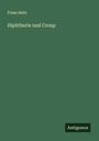 Franz Seitz: Diphtherie und Croup, Buch