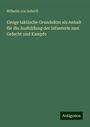 Wilhelm Von Scherff: Einige taktische Grundsätze als Anhalt für die Ausbildung der Infanterie zum Gefecht und Kampfe, Buch