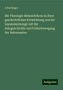 A. Herrlinger: Die Theologie Melanchthons in ihrer geschichtlichen Entwicklung und im Zusammenhange mit der Lehrgeschichte und Culturbewegung der Reformation, Buch