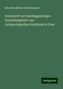 Otto Hirschfeld: Festschrift zur fuenfzigjaehrigen Gruendungsfeier des Archaeologischen Institutes in Rom, Buch