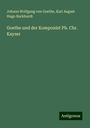 Johann Wolfgang von Goethe: Goethe und der Komponist Ph. Chr. Kayser, Buch