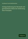 Ferdinand Jacob Redtenbacher: Geistige Bedeutung der Mechanik und geschichtliche Skizze der Entdeckung ihrer Principien, Buch