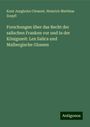 Knut Jungbohn Clement: Forschungen über das Recht der salischen Franken vor und in der Königszeit: Lex Salica und Malbergische Glossen, Buch