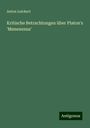 Anton Leickert: Kritische Betrachtungen über Platon's 'Menexenus', Buch