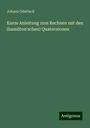 Johann Odst¿ecil: Kurze Anleitung zum Rechnen mit den (hamilton'schen) Quaternionen, Buch