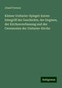 József Ferencz: Kleiner Unitarier-Spiegel: kurzer Inbegriff der Geschichte, der Dogmen, der Kirchenverfassung und der Ceremonien der Unitarier-Kirche, Buch