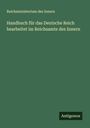 Reichsministerium Des Innern: Handbuch für das Deutsche Reich bearbeitet im Reichsamte des Innern, Buch