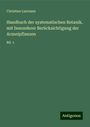 Christian Luerssen: Handbuch der systematischen Botanik, mit besonderer Berücksichtigung der Arzneipflanzen, Buch