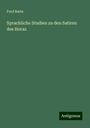 Ferd Barta: Sprachliche Studien zu den Satiren des Horaz, Buch