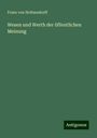 Franz Von Holtzendorff: Wesen und Werth der öffentlichen Meinung, Buch