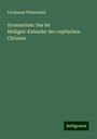 Ferdinand Wüstenfeld: Synaxarium: Das ist Heiligen-Kalender der coptischen Christen, Buch