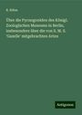 R. Böhm: Über die Pycnogoniden des Königl. Zoologischen Museums in Berlin, insbesondere über die von S. M. S. 'Gazelle' mitgebrachten Arten, Buch