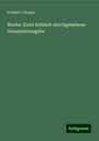 Frédéric Chopin: Werke: Erste kritisch durchgesehene Gesammtausgabe, Buch