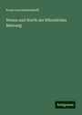 Franz Von Holtzendorff: Wesen und Werth der öffentlichen Meinung, Buch