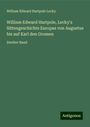 William Edward Hartpole Lecky: William Edward Hartpole, Lecky's Sittengeschichte Europas von Augustus bis auf Karl den Grossen, Buch