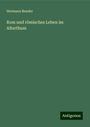 Hermann Bender: Rom und römisches Leben im Alterthum, Buch