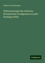 Eduard Von Hartmann: Phänomenologie des sittlichen Bewusstseins: Prolegomena zu jeder künftigen Ethik, Buch