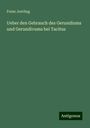 Franz Joerling: Ueber den Gebrauch des Gerundiums und Gerundivums bei Tacitus, Buch