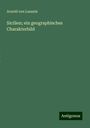 Arnold Von Lasaulx: Sicilien; ein geographisches Charakterbild, Buch