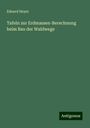 Eduard Heyer: Tafeln zur Erdmassen-Berechnung beim Bau der Waldwege, Buch