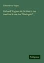 Edmund Von Hagen: Richard Wagner als Dichter in der zweiten Scene des "Rheingold", Buch