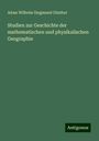 Adam Wilhelm Siegmund Günther: Studien zur Geschichte der mathematischen und physikalischen Geographie, Buch