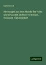 Karl Simrock: Rheinsagen aus dem Munde des Volks und deutscher Dichter: für Schule, Haus und Wanderschaft, Buch