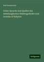 Emil Hausknecht: Ueber Sprache und Quellen des mittelenglischen Heldengedichts vom Sowdan of Babylon, Buch