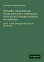 Christian Heinrich Hohmann: Praktischer Lehrgang für den Gesang-Unterricht in Volksschulen. Dritter Kursus, Uebungen und Lieder für Oberklassen, Buch