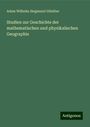 Adam Wilhelm Siegmund Günther: Studien zur Geschichte der mathematischen und physikalischen Geographie, Buch