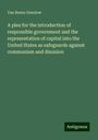 Van Buren Denslow: A plea for the introduction of responsible government and the representation of capital into the United States as safeguards against communism and disunion, Buch