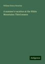 William Henry Brearley: A summer's vacation at the White Mountains: Third season, Buch