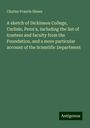 Charles Francis Himes: A sketch of Dickinson College, Carlisle, Penn'a, including the list of trustees and faculty from the Foundation, and a more particular account of the Scientific Department, Buch