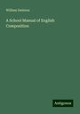 William Swinton: A School Manual of English Composition, Buch