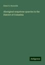 Elmer R. Reynolds: Aboriginal soapstone quarries in the District of Columbia, Buch