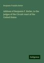 Benjamin Franklin Butler: Address of Benjamin F. Butler, to the judges of the Circuit court of the United States, Buch