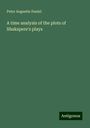 Peter Augustin Daniel: A time analysis of the plots of Shakspere's plays, Buch