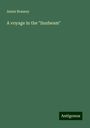 Annie Brassey: A voyage in the "Sunbeam", Buch