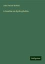 John Patrick McNeill: A treatise on hydrophobia, Buch