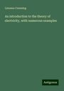 Linnæus Cumming: An introduction to the theory of electricity, with numerous examples, Buch