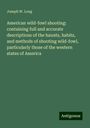 Joseph W. Long: American wild-fowl shooting: containing full and accurate descriptions of the haunts, habits, and methods of shooting wild-fowl, particularly those of the western states of America, Buch